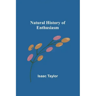 Natural History of Enthusiasm