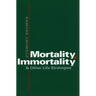Mortality, Immortality, and Other Life Strategies