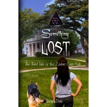 Something Lost: The Third Tale of the Zodiac Cusp Kids