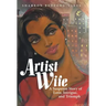 Artist Wife: A Suspense Story of Love, Intrigue, and Triumph