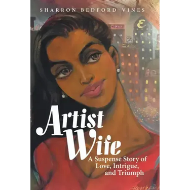 Artist Wife: A Suspense Story of Love, Intrigue, and Triumph