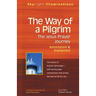 The Way of a Pilgrim: The Jesus Prayer Journey--Annotated & Explained