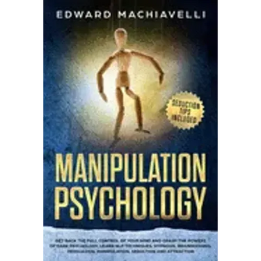 Manipulating Psychology: Get back the full control of your mind and grasp the powers of dark psychology. Learn NLP techniques, hypnosis, brainw