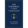 The Cherokee Cases: Two Landmark Federal Decisions in the Fight for Sovereignty