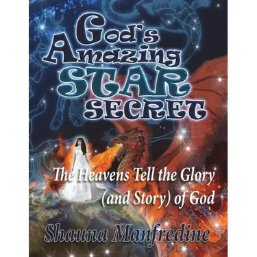 God's Amazing Star Secret: The Heavens Tell the Glory (Story) of God