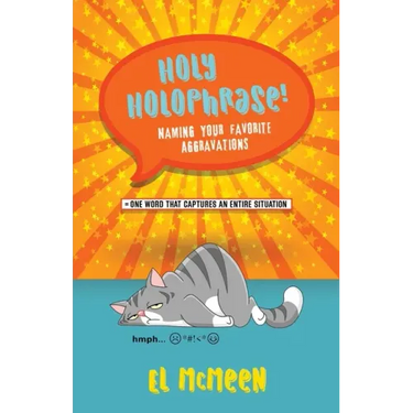Holy Holophrase!: Naming Your Favorite Aggravations