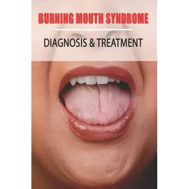 Burning Mouth Syndrome: Diagnosis & Treatment: Burning Mouth Syndrome Guide