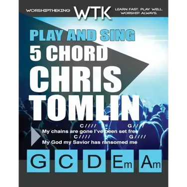 Play and Sing 5 Chord Chris Tomlin Songs for Worship: Easy-to-Play Guitar Chord Charts