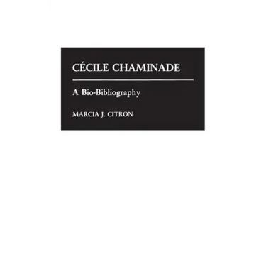 Cecile Chaminade: A Bio-Bibliography