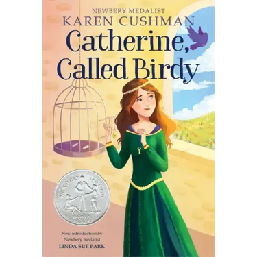 Catherine, Called Birdy: A Newbery Honor Award Winner