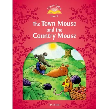 Classic Tales: Level 2: The Town Mouse and the Country Mouse