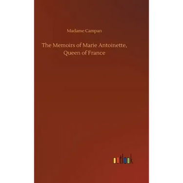 The Memoirs of Marie Antoinette, Queen of France