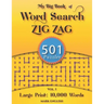 My Big Book Of Word Search: 501 Zig Zag Puzzles, Volume 1
