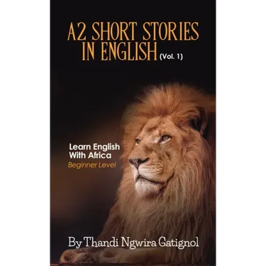 A2 Short Stories in English (Vol. 1), Learn English With Africa: Beginner Level