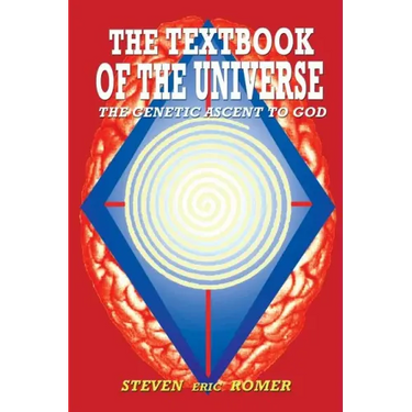 The Textbook of the Universe: The Genetic Ascent To God