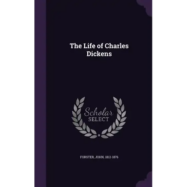 The Life of Charles Dickens