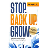 Stop. Back Up. Grow. A Personal Growth Formula That is as Easy as Falling Down