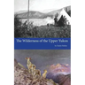 The Wilderness of the Upper Yukon