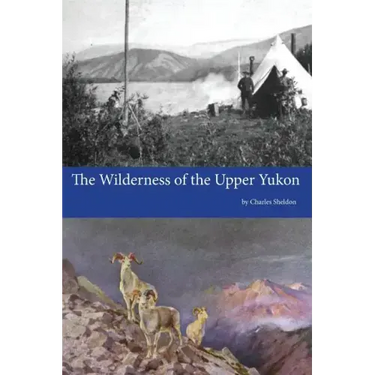 The Wilderness of the Upper Yukon