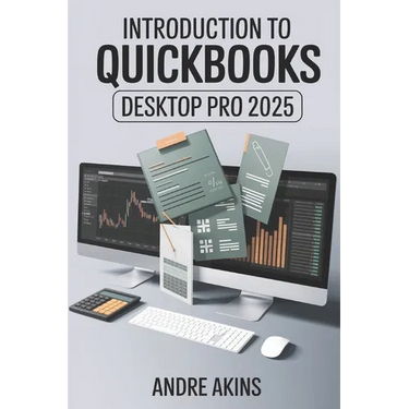 QuickBooks Desktop Pro 2025: Introduction to QuickBooks Desktop Pro 2025