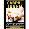Carpal Tunnel: How To Treat Carpal Tunnel Syndrome: How To Prevent Carpal Tunnel Syndrome