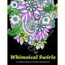 Whimsical Swirls Coloring Books For Adults Relaxation: Magic Floral Swirls