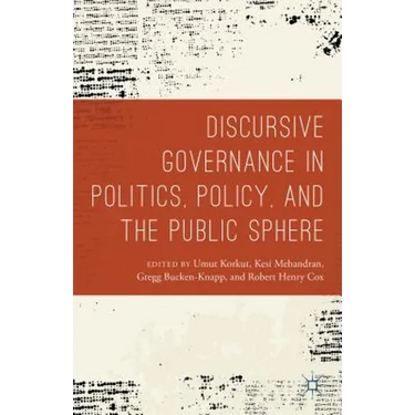 Discursive Governance in Politics, Policy, and the Public Sphere