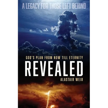 Revealed: God's Plan From Now Till Eternity