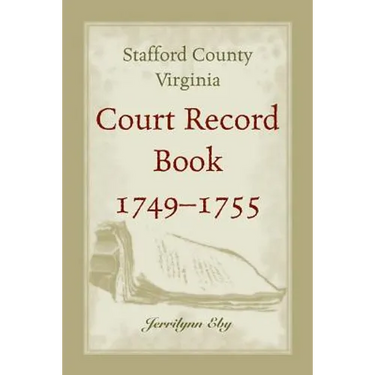 Stafford County, Virginia Court Record Book, 1749-1755
