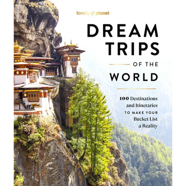 Lonely Planet Dream Trips of the World