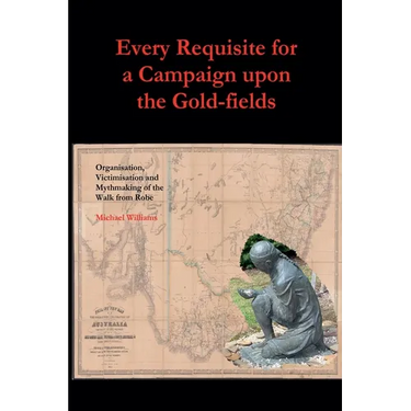 Every Requisite for a Campaign Upon the Gold-fields