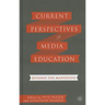 Current Perspectives in Media Education: Beyond the Manifesto