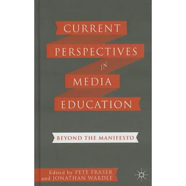 Current Perspectives in Media Education: Beyond the Manifesto