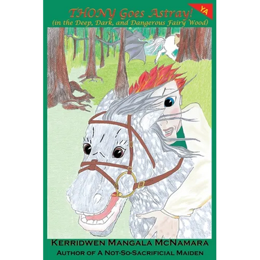 Thony Goes Astray! (in the Deep, Dark, and Dangerous Fairy Wood)