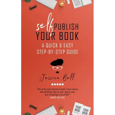 Self-Publish Your Book: A Quick & Easy Step-by-Step Guide