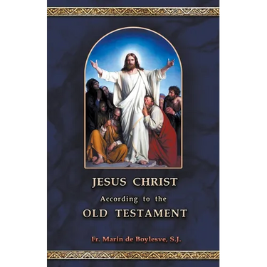 Jesus Christ According to the Old Testament