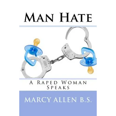 Man Hate: A Raped Woman Speaks