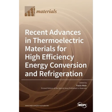 Recent Advances in Thermoelectric Materials for High Efficiency Energy Conversion and Refrigeration