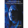 Overcoming Smoking, Alcohol, and Drug Addiction