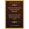 American Democracy Versus Prussian Marxism: A Study In The Nature And Results Of Purposive Or Beneficial Government (1920)