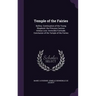 Temple of the Fairies: Bellina. Continuation of the Young Shepherd. the Princess Camion. Artless Love. Invincible Fortitude. Conclusion of th