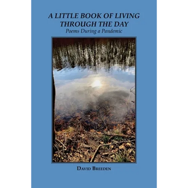 A Little Book of Living Through the Day: Poems During a Pandemic