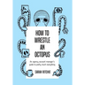 How to Wrestle an Octopus: an agency account manager's guide to pretty much everything
