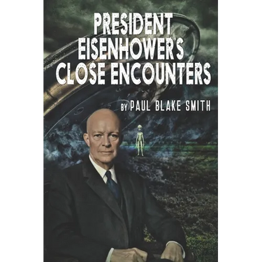 President Eisenhower's Close Encounters