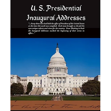 U. S. Presidential Inaugural Addresses