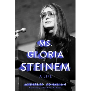 Ms. Gloria Steinem: A Life