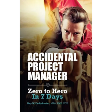 Accidental Project Manager: Zero to Hero in 7 Days