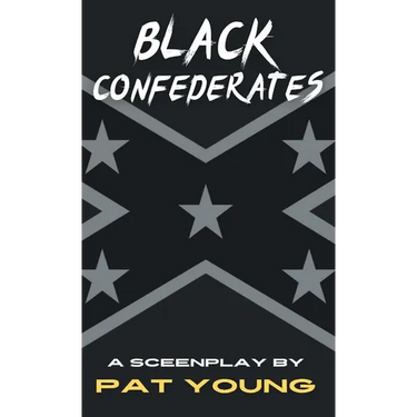 Black Confederates: A Screenplay