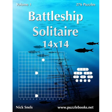 Battleship Solitaire 14x14 - Volume 1 - 276 Logic Puzzles