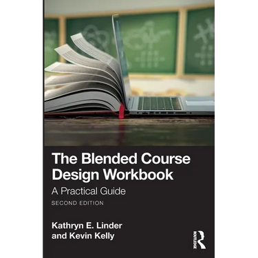 The Blended Course Design Workbook: A Practical Guide